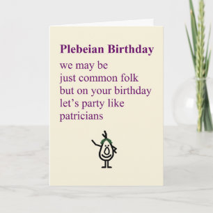 Plebeian Birthday, een grappig, gelukkig Birthday  Kaart