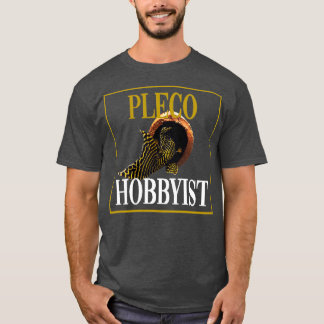 Pleco Hobbyist T-shirt