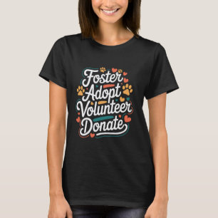 Pleeg Adoptie Vrijwilliger Doneer Adoptie Redding T-shirt