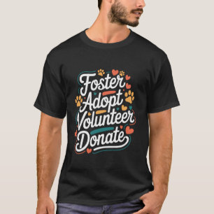 Pleeg Adoptie Vrijwilliger Doneer Adoptie Redding T-shirt