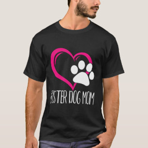 Pleeghond Moeder Mooie Hond Poot Hart T-shirt