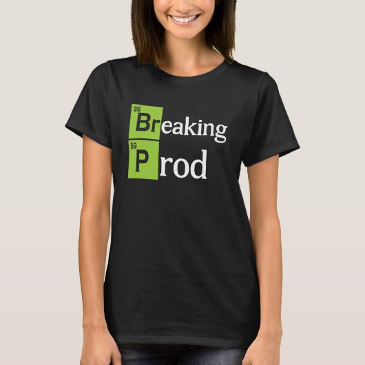 Plezante Dev Ops die Prod sloopt T-shirt (Voorkant)