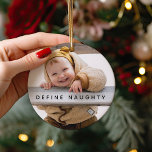 Plezier Definieer ondeugend | Foto Kerstboom Ornament<br><div class="desc">Leg de vakantiegeest vast met dit unieke, gepersonaliseerde kerstboom ornament! Met twee van je favoriete foto's laat je dit ornament zeker kinder en volwassen plezier. De tekst luidt "Definieer ondeugend", aangepast met de naam van uw kind en het jaar. Een perfecte manier om een speciale kerst te herinneren voor de...</div>