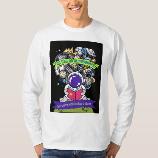 Plezier heeft geen atmosfeer t-shirt (Voorkant)