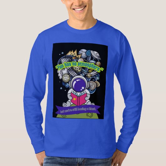 Plezier heeft geen atmosfeer t-shirt (Voorkant)