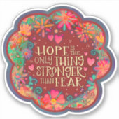 Plezier, hoop sterker dan angst bloemige inspirati sticker (Voorkant)