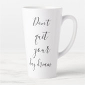 Plezier Stop niet met je dagdroom Inspirerend Latte Mok (Rechts)