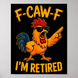 Plezierige F-caw-f Gepensioneerde Kip Dierenpensio Poster