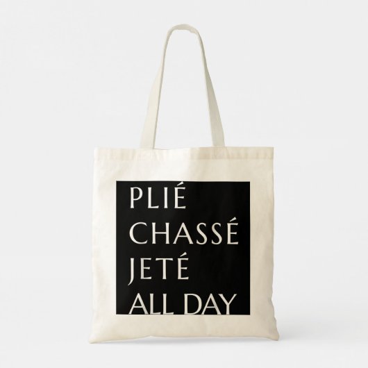Plie Chasse Jete All Day Ballet Ballerina Dance Ba Tote Bag (Achterkant)