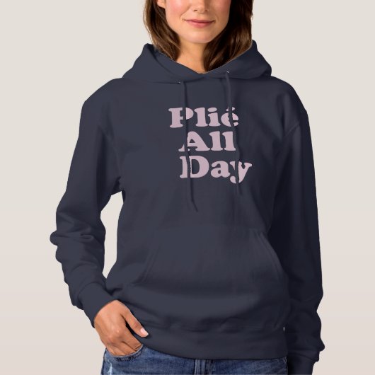 Plie De hele dag Fun Ballet Dancer Ballerina Gezeg Hoodie (Voorkant)