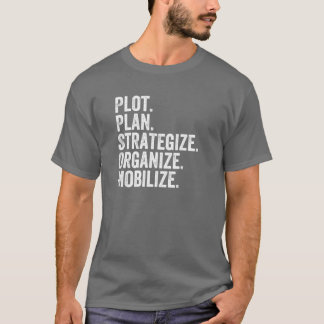 Plot Plan Strategize Organize Mobilize Killer Mike T-shirt