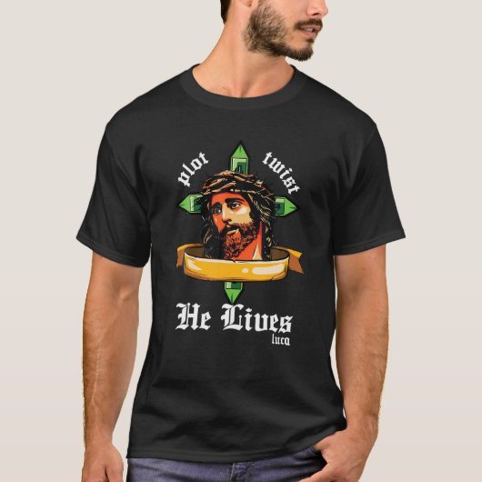 Plot Twist Hij leeft Luca Jesus Cross Pasen T-shirt (Voorkant)