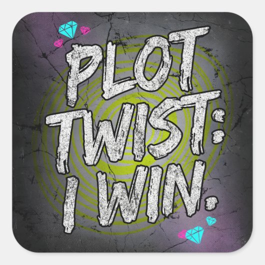 Plot Twist Ik Win Ongebreidelde Motivatie Vierkante Sticker (Voorkant)