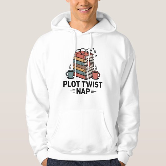 Plot Twist Nap | Cozy Reading Humor   Hoodie (Voorkant)