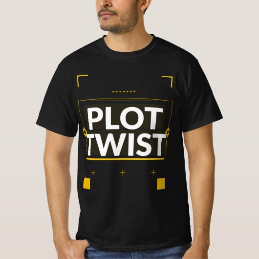 Plot Twist-shirt | Grappig Sarcastisch Cadeau T-shirt (Voorkant)