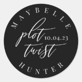 Plot Twist Zwart Moderne kalligrafie Bewaar de dat Ronde Sticker (Voorkant)