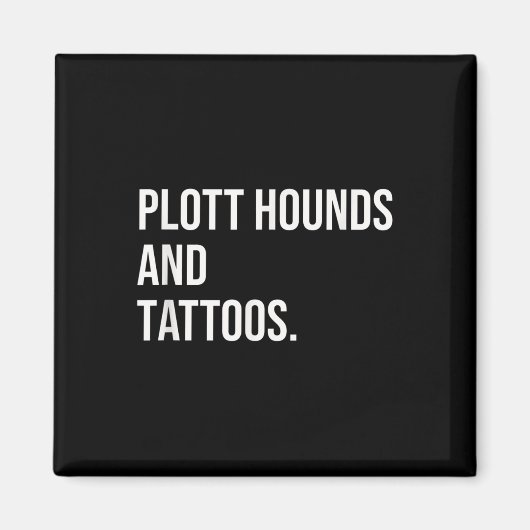Plott Hounds en Tattoos Plotthound Eigenaar Dog In Magneet (Voorkant)