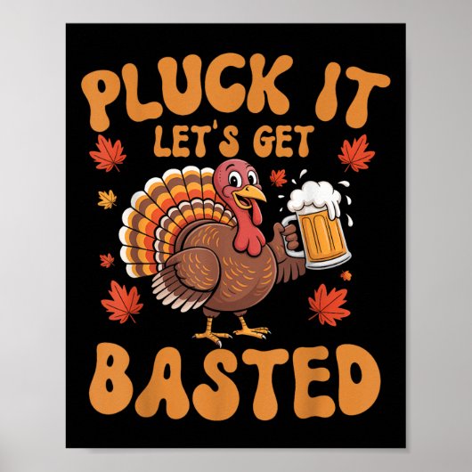 Pluck It laat krijgen Basted Funny Turkije Thanksg Poster (Voorkant)