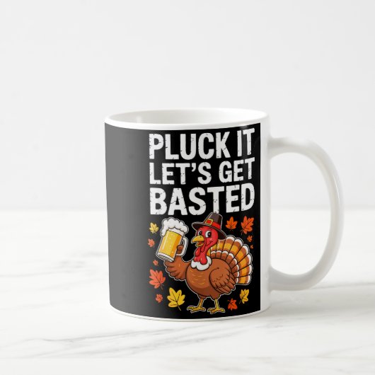 Pluck It Let's Get Basted Shirt Men Women Funny Th Koffiemok (Rechts)