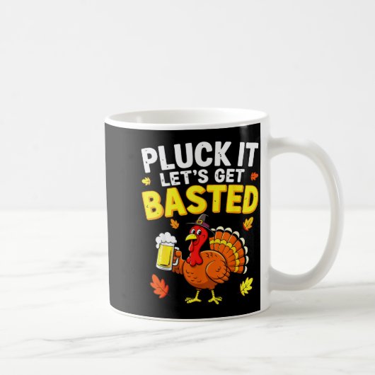 Pluck It Let's Get Basted Shirt Men Women Funny Th Koffiemok (Rechts)