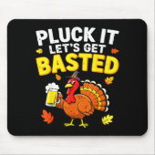 Pluck It Let's Get Basted Shirt Men Women Funny Th Muismat (Voorkant)