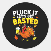 Pluck It Let's Get Basted Shirt Men Women Funny Th Ronde Sticker (Voorkant)