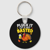 Pluck It Let's Get Basted Shirt Men Women Funny Th Sleutelhanger (Voorkant)