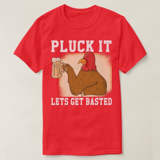 Pluck it Lets get Basted Turkey T-shirt (Design voorkant)