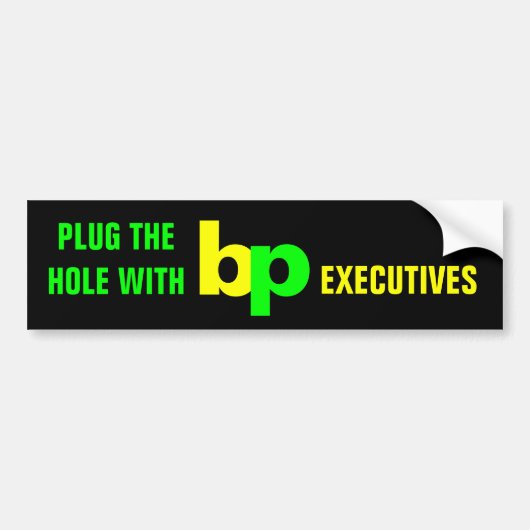 PLUG DE HOL MET Bp EXECUTIEVEN Bumpersticker (Voorkant)