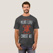 Plug Life Funny Firefighter Volunteer Fire T-shirt (Voorkant volledig)