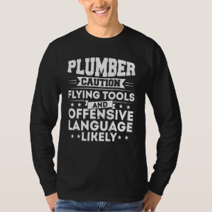 Plumber Attach-middelen en offensieve taal T-shirt
