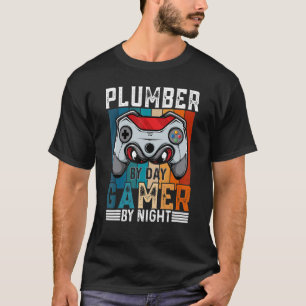 PLUMBER by Day Gamer by Night Meme for Gamers T-shirt