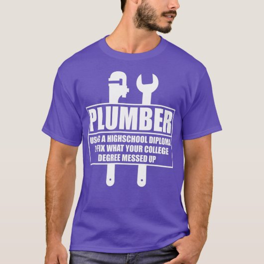 Plumber Craftsman Pipe Fitter Funny Saying T-shirt (Voorkant)