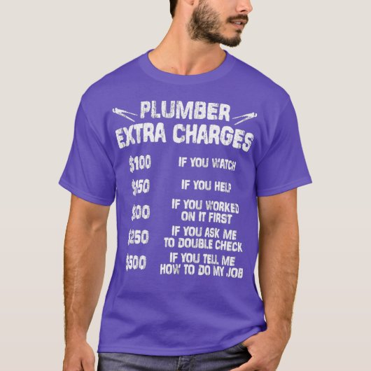 plumber extra charges shirt (Voorkant)