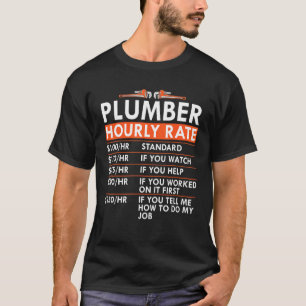 Plumber Hourly Rate Plumbing Labour Rates T-shirt
