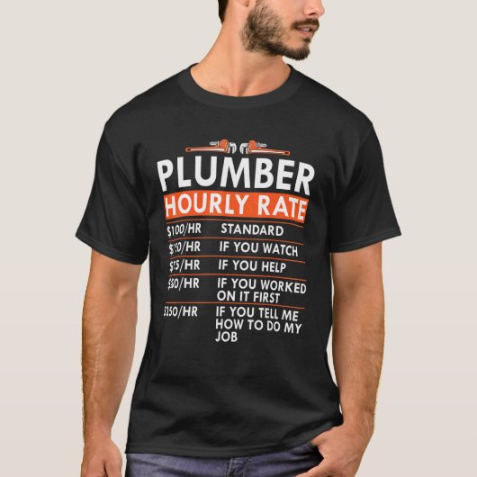 Plumber Hourly Rate Plumbing Labour Rates T-shirt (Voorkant)