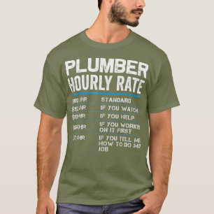 Plumber Hourly Rates Funny Gift voor Plumber T-shirt