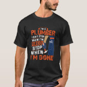 Plumber Im Done  Plumber T-shirt (Voorkant)