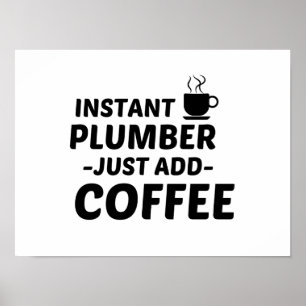 PLUMBER INSTANT VOEG KOFFIE TOE POSTER