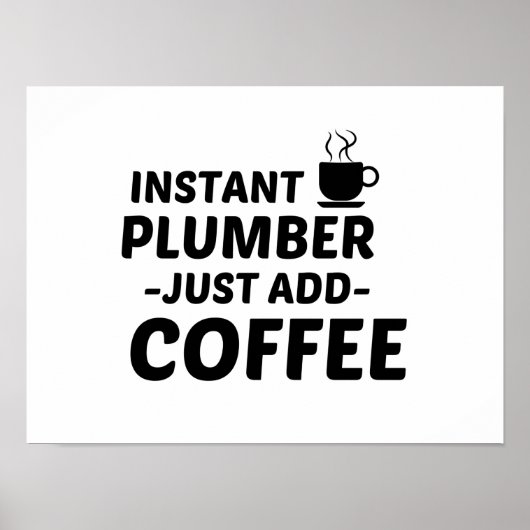 PLUMBER INSTANT VOEG KOFFIE TOE POSTER (Voorkant)