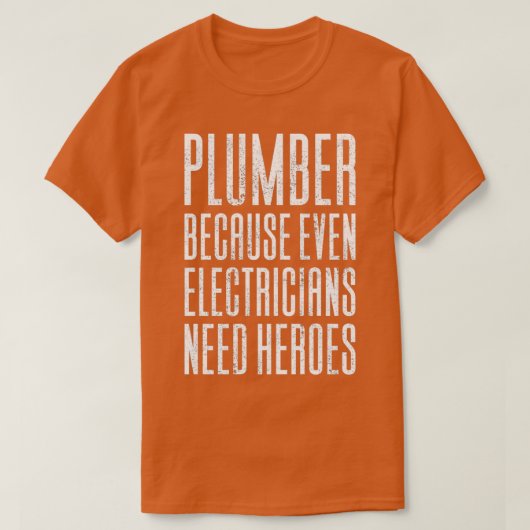 Plumber omdat zelfs elektriciens (2) t-shirt (Design voorkant)