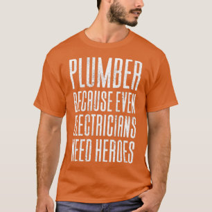 Plumber omdat zelfs elektriciens (2) t-shirt