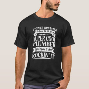 Plumber Pipefitter-stekker heeft nooit gedacht, ma T-shirt
