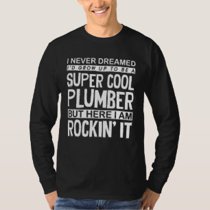 Plumber Pipefitter-stekker heeft nooit gedacht, ma T-shirt