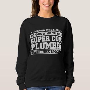 Plumber Pipefitter-stekker heeft nooit gedacht, ma Trui