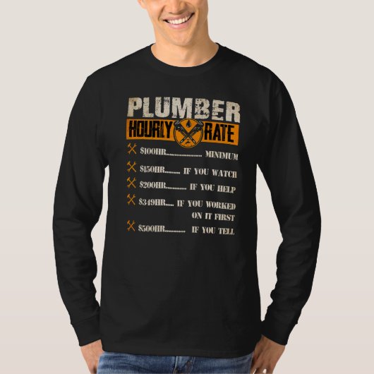 Plumber Plumber Hourly Rate T-shirt (Voorkant)