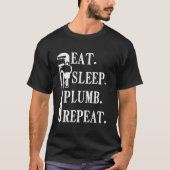 Plumber Tools Eat Sleep Plumb Repeat Pipe Wrench T-shirt (Voorkant)
