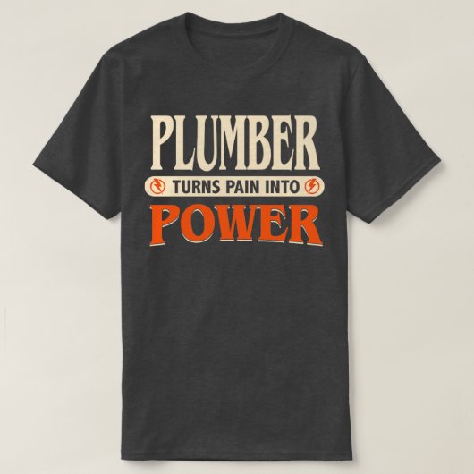 Plumber zet pijn om in kracht t-shirt (Design voorkant)