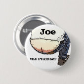 Plumbers Butt... Joe de loodgieter Button (Voorkant /achterkant)