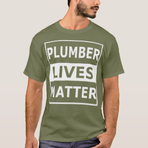 Plumbers Funny T-shirt